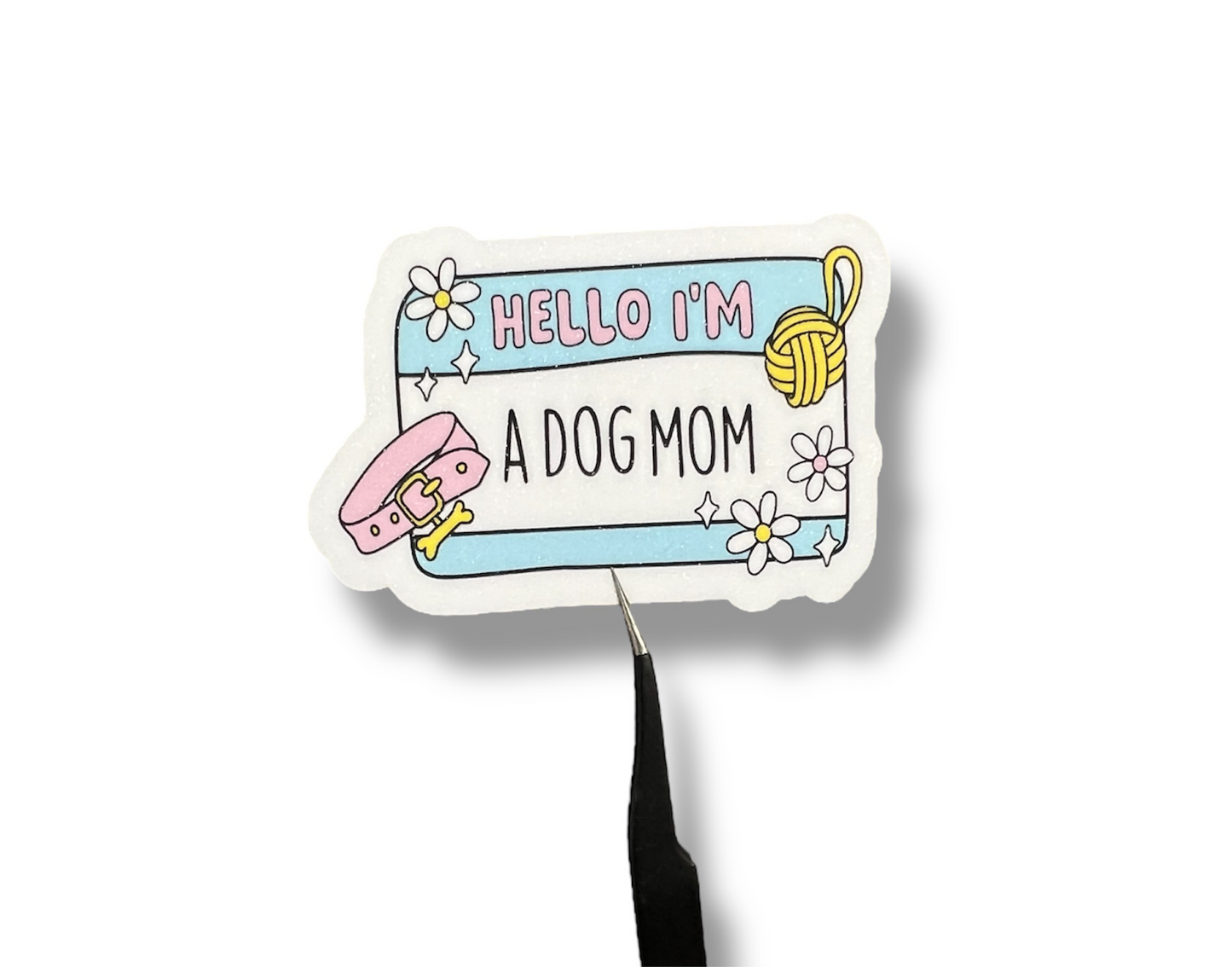 Hello I am a Dog Mom Sticker