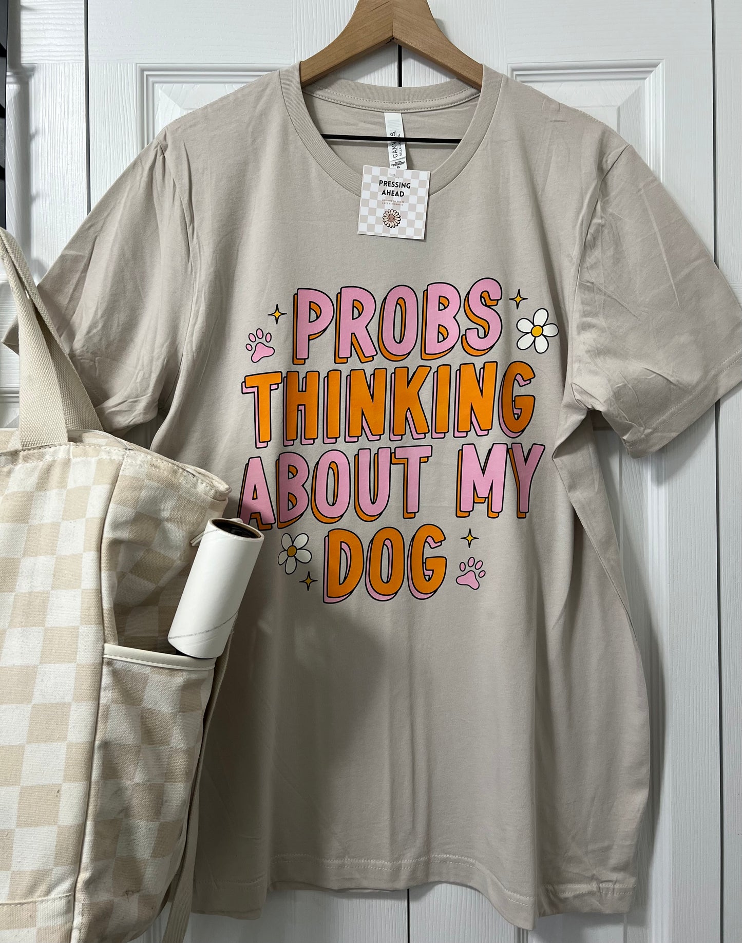 Probs Thinking About My Dog Tee