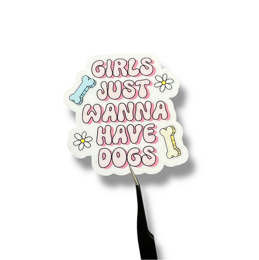 Girls Just Wanna Have Dogs Sticker