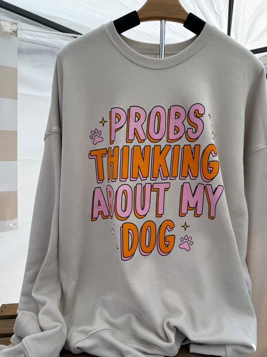 Probs Thinking About My Dog Tee