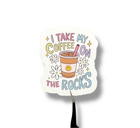I Take My Coffee on the Rocks Sticker