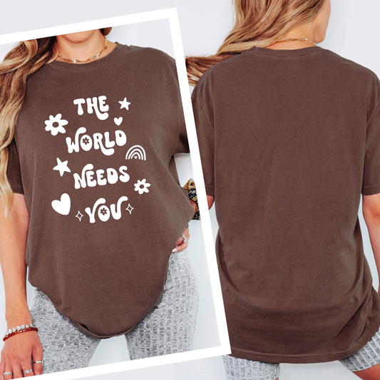 The World Needs You Tee