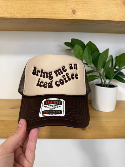 Bring me an Iced Coffee Trucker Hat