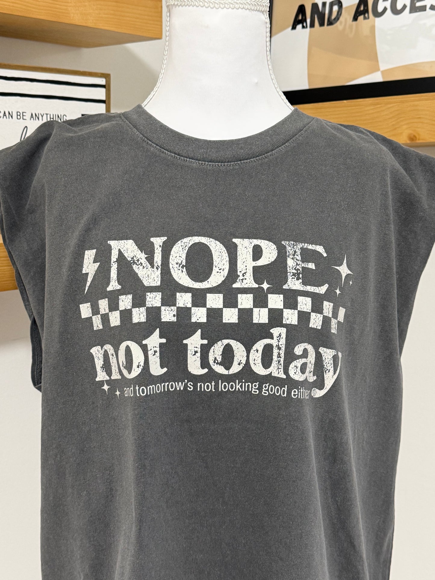 Nope. Not Today. Muscle Tank Graphic Tee