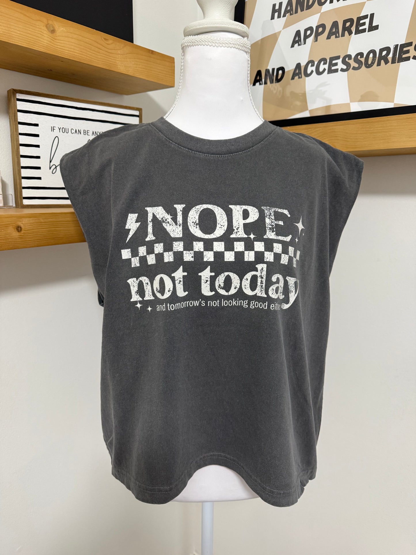 Nope. Not Today. Muscle Tank Graphic Tee