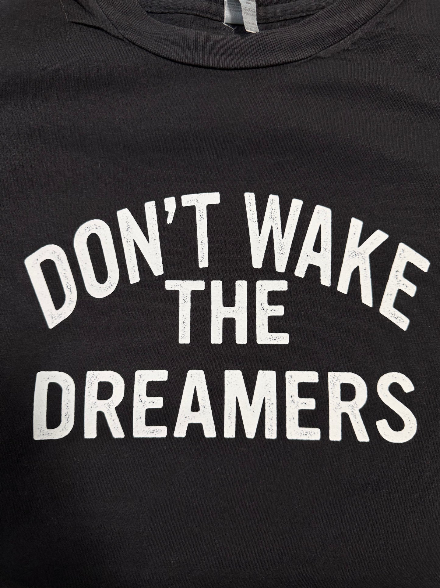 Don’t Wake the Dreamers Muscle Tank Tee