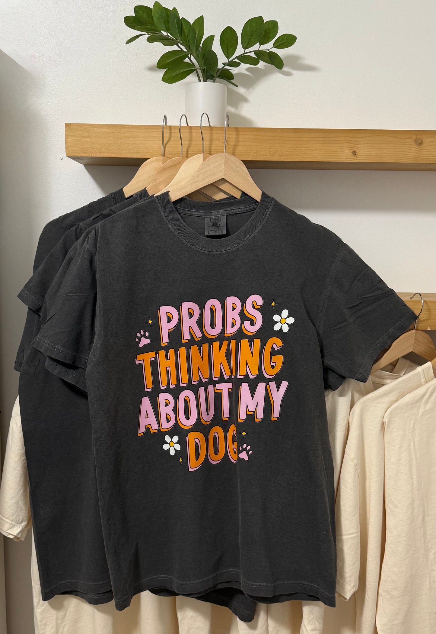 Probs Thinking About My Dog Tshirt or Crewneck