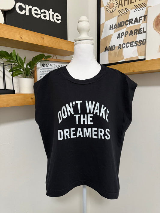 Don’t Wake the Dreamers Muscle Tank Tee