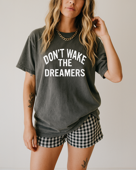 Don’t Wake the Dreamers Graphic Tee