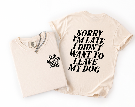 I didn’t want to leave my dog graphic tee
