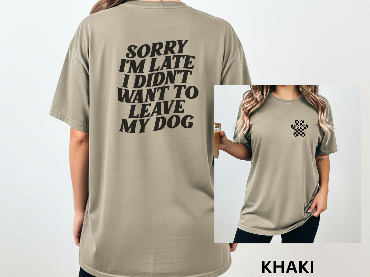 Sorry I’m late I didn’t want to leave my dog graphic tee